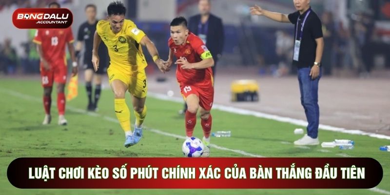 Luật chơi kèo số phút chính xác của bàn thắng đầu tiên