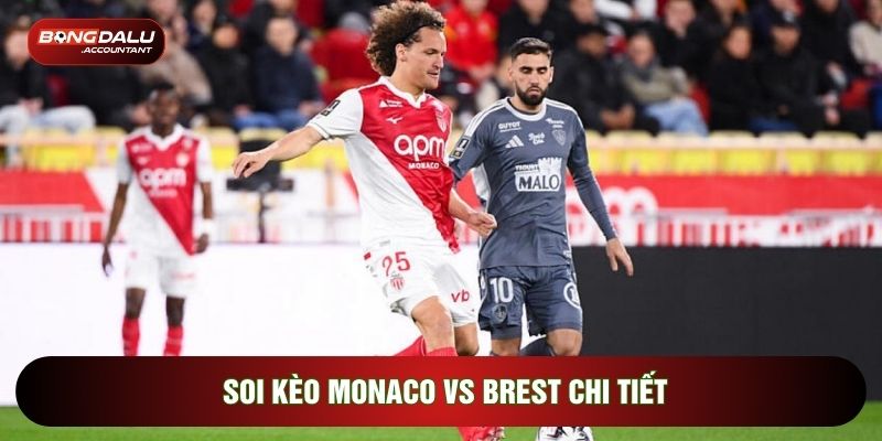 Soi kèo Monaco vs Brest chi tiết